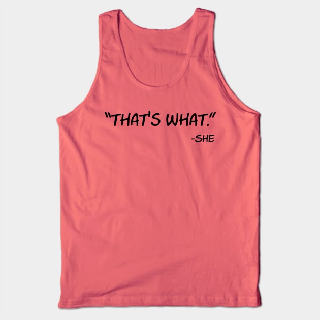 That's What She Said | Funny she said Tank Top by PolygoneMaste